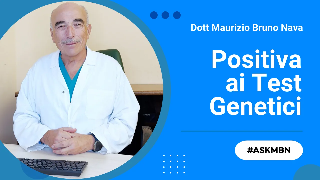 POSITIVA-AI-TEST-GENETICI-DOTT-MAURIZIO-BRUNO-NAVA-CHIRURGO-ONCOLOGO-MILANO