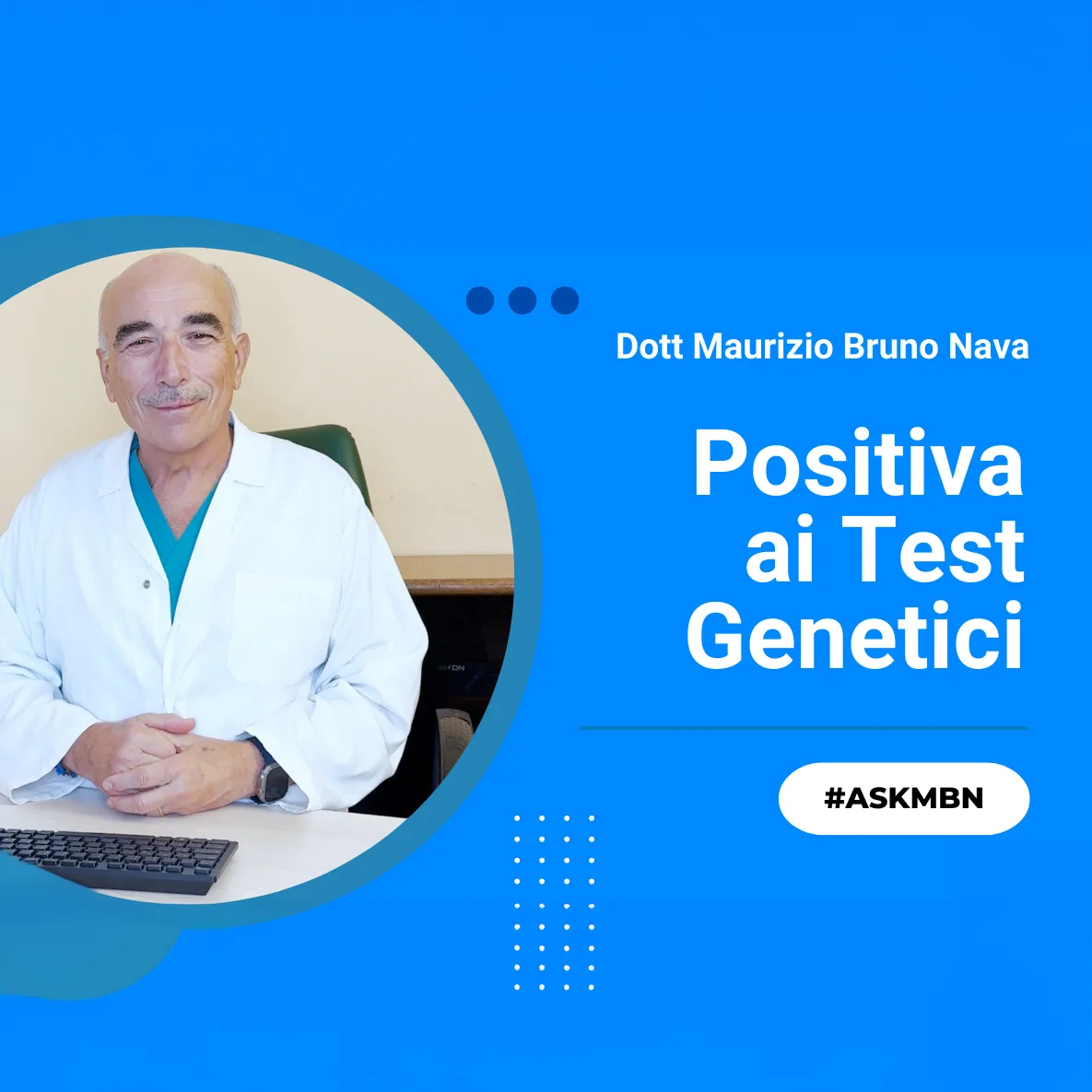 POSITIVA-AI-TEST-GENETICI-DOTT-MAURIZIO-BRUNO-NAVA-CHIRURGO-ONCOLOGO-MILANO